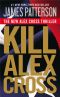 [Alex Cross 18] • Kill Alex Cross